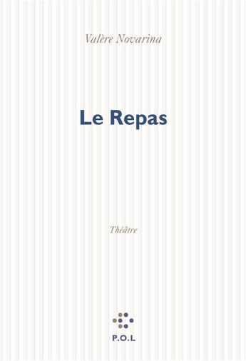 Couverture du livre « Le repas » de Valere Novarina aux éditions P.o.l