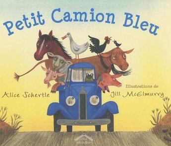 Couverture du livre « Petit camion bleu » de Alice Schertle et Jill Mcelmurry aux éditions Circonflexe