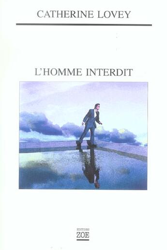 Couverture du livre « L'homme interdit » de Catherine Lovey aux éditions Zoe