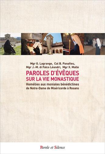 Couverture du livre « Paroles d'évêques sur la vie monastique : homélies aux moniales bénédictines de Notre-Dame de Miséricorde à Rosans » de Jean-Michel Di Falco Leandri et G Lagrange et B Panadieu et X Malle aux éditions Parole Et Silence