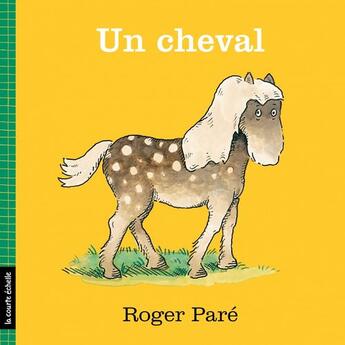 Couverture du livre « Un cheval » de Roger Pare aux éditions Les Editions De La Courte Echelle