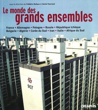 Couverture du livre « Le monde des grand ensembles » de Dufaux/Fourcaut aux éditions Creaphis