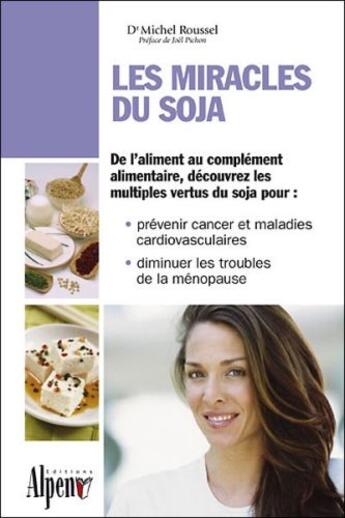 Couverture du livre « Les miracles du soja » de Michel Roussel aux éditions Alpen