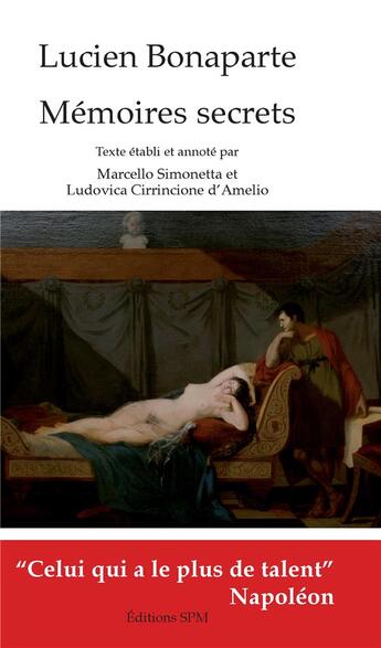 Couverture du livre « Mémoires secrets » de Bonaparte Lucien aux éditions Spm Lettrage