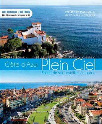 Couverture du livre « Côte d'Azur plein ciel ; prises de vue insolites en ballon » de Isabelle Landragin et Patrick Kaminski et Pierre Behar aux éditions Memoires Millenaires