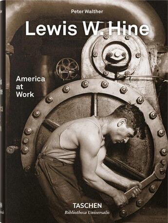 Couverture du livre « Lewis W. Hine ; America at work » de Peter Walther et Lewis W. Hine aux éditions Taschen