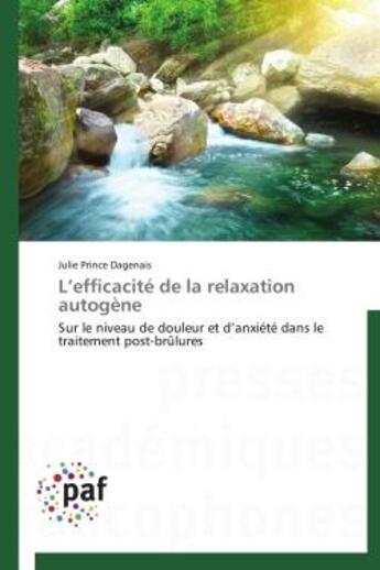 Couverture du livre « L'efficacite de la relaxation autogene - sur le niveau de douleur et d'anxiete dans le traitement po » de Prince Dagenais J. aux éditions Presses Academiques Francophones