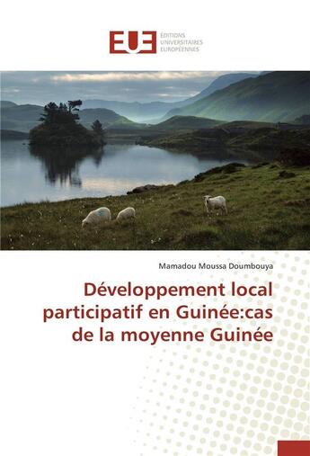 Couverture du livre « Developpement local participatif en guinee:cas de la moyenne guinee » de Doumbouya-M aux éditions Editions Universitaires Europeennes