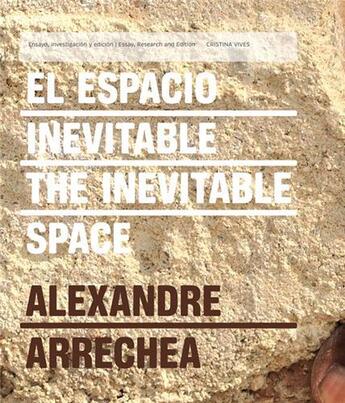 Couverture du livre « Alexandre arrechea the inevitable space » de Arrechea Alexandre aux éditions Acc Art Books