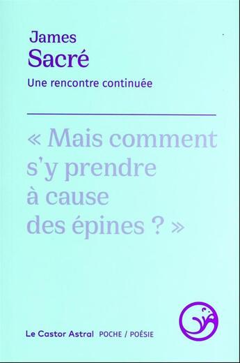 Couverture du livre « Une rencontre continuée » de James Sacre aux éditions Castor Astral