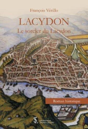 Couverture du livre « Lacydon - le sorcier du lacydon » de Verillo Francois aux éditions Sydney Laurent