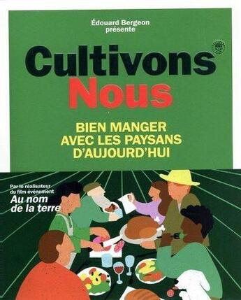 Couverture du livre « Cultivons-nous : bien manger avec les paysans d'aujourd'hui » de Edouard Bergeon aux éditions Les Arenes