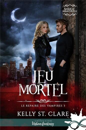 Couverture du livre « Le repaire des vampires t.3 : jeu mortel » de Kelly St Clare aux éditions Collection Infinity