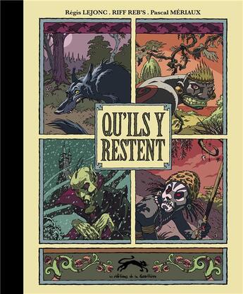 Couverture du livre « Qu'ils y restent » de Pascal Meriaux et Regis Lejonc et Tiff Reb'S aux éditions Editions De La Gouttiere