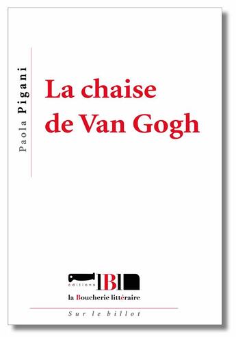 Couverture du livre « La chaise de Van Gogh » de Paola Pigani aux éditions La Boucherie Litteraire