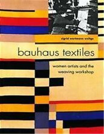 Couverture du livre « Bauhaus Textiles (Paperback) » de Weltge Sigrid Wortma aux éditions Thames & Hudson