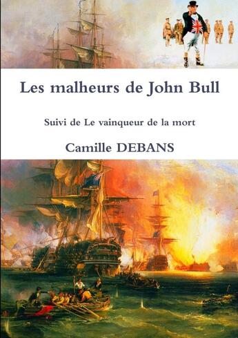 Couverture du livre « Les malheurs de John Bull , le vainqueur de la mort » de Camille Debans aux éditions Lulu