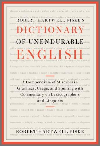 Couverture du livre « Robert Hartwell Fiske's Dictionary of Unendurable English » de Fiske Robert Hartwell aux éditions Scribner