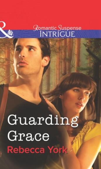 Couverture du livre « Guarding Grace (Mills & Boon Intrigue) » de Rebecca York aux éditions Mills & Boon Series