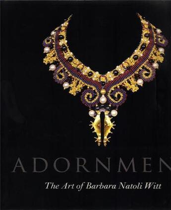 Couverture du livre « Adornment: the art of barbara natoli witt » de Sherr Lois aux éditions Acc Art Books