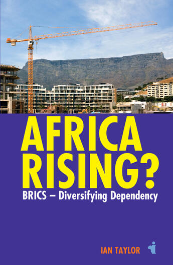 Couverture du livre « Africa Rising? » de Ian Taylor aux éditions Boydell And Brewer Group Ltd