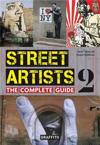 Couverture du livre « Street artists 2 the complete guide » de Arango Glenn/Tapies aux éditions Graffito Books