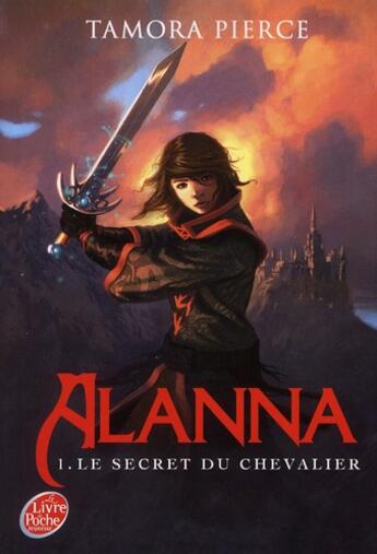 Couverture du livre « Alanna t.1; le secret du chevalier » de Tamora Pierce aux éditions Le Livre De Poche Jeunesse