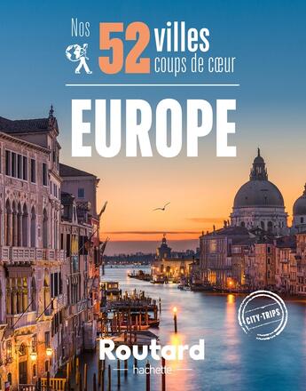 Couverture du livre « Guide du Routard : nos 52 villes coups de coeur en Europe » de Collectif Hachette aux éditions Hachette Tourisme