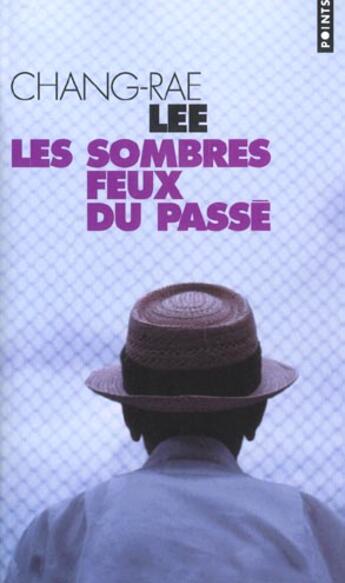 Couverture du livre « Les sombres feux du passé » de Chang-Rae Lee aux éditions Points