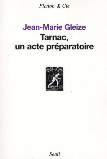 Couverture du livre « Tarnac, un acte préparatoire » de Jean-Marie Gleize aux éditions Seuil