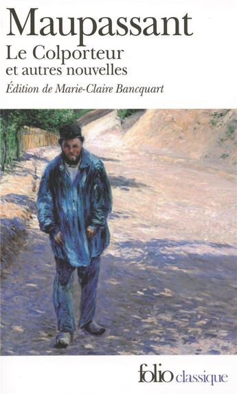 Couverture du livre « Le colporteur et autres nouvelles » de Guy de Maupassant aux éditions Folio