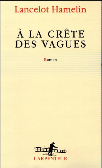 Couverture du livre « À la crête des vagues » de Lancelot Hamelin aux éditions Gallimard