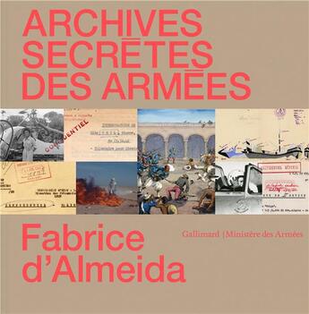 Couverture du livre « Archives secrètes des armées » de Fabrice D' Almeida aux éditions Gallimard