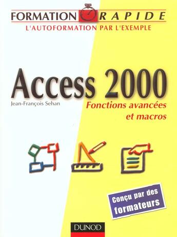 Couverture du livre « Access 2000 Fonctions Avancees Et Macros » de Jean-Francois Sehan aux éditions Dunod