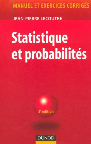 Couverture du livre « STATISTIQUE ET PROBABILITES (3E EDITION) » de Jean-Pierre Lecoutre aux éditions Dunod