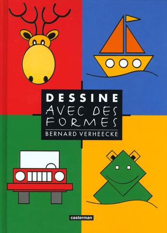 Couverture du livre « Dessine avec des formes » de Theulet-Luzie Bernad aux éditions Casterman