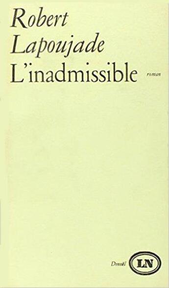 Couverture du livre « L'inadmissible » de Lapoujade Robert aux éditions Denoel