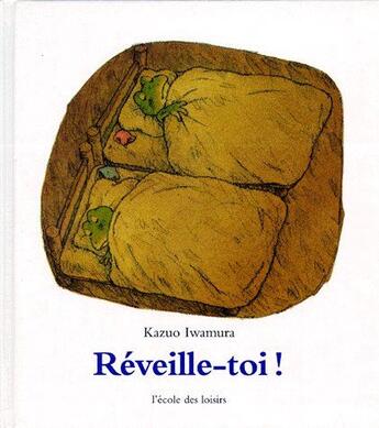 Couverture du livre « Reveille toi » de Kazuo Iwamura aux éditions Ecole Des Loisirs