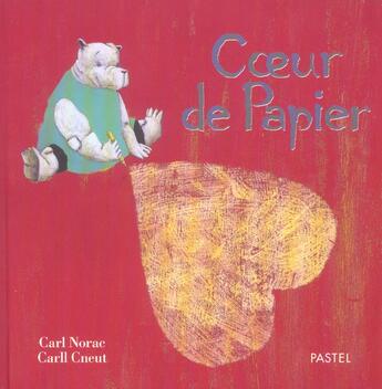 Couverture du livre « Coeur de papier » de Carll Cneut aux éditions Ecole Des Loisirs