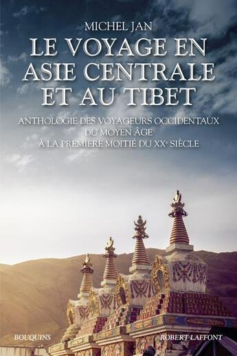 Couverture du livre « Le voyage en asie centrale et au tibet - ne » de Michel Jan aux éditions Bouquins