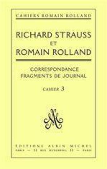 Couverture du livre « Correspondance entre richard strauss et romain rolland - correspondance, fragments de journal, cahie » de Romain Rolland aux éditions Albin Michel