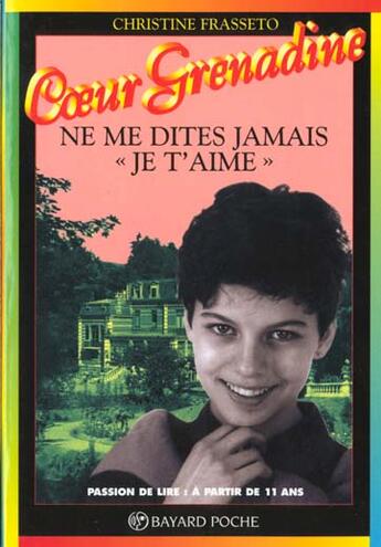 Couverture du livre « Ne me dites jamais je t'aime » de Frasseto C aux éditions Bayard Jeunesse