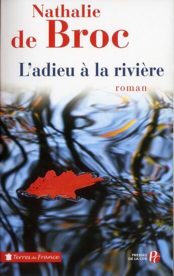 Couverture du livre « L'adieu à la rivière » de Nathalie De Broc aux éditions Presses De La Cite