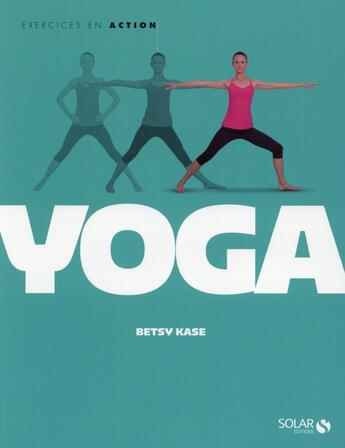 Couverture du livre « Yoga » de Betsy Kase aux éditions Solar