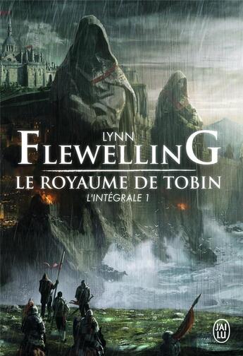 Couverture du livre « Le royaume de Tobin ; intégrale Tome 1 » de Lynn Flewelling aux éditions J'ai Lu