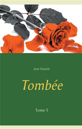 Couverture du livre « Tombée t.5 » de Jean Daniels aux éditions Books On Demand