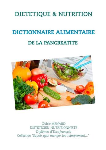 Couverture du livre « Dictionnaire alimentaire de la pancréatite » de Cedric Menard aux éditions Books On Demand