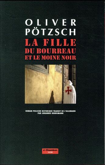 Couverture du livre « La fille du bourreau et le moine noir » de Oliver Potzsch aux éditions Jacqueline Chambon