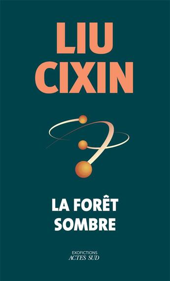 Couverture du livre « La forêt sombre » de Liu Cixin aux éditions Actes Sud