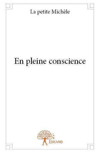 Couverture du livre « En pleine conscience » de Michele La Petite aux éditions Edilivre